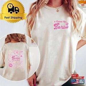 Come On Barbie Lets Go Party Shirt T-Shirt 2 Sided